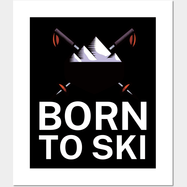 Born to ski Wall Art by maxcode